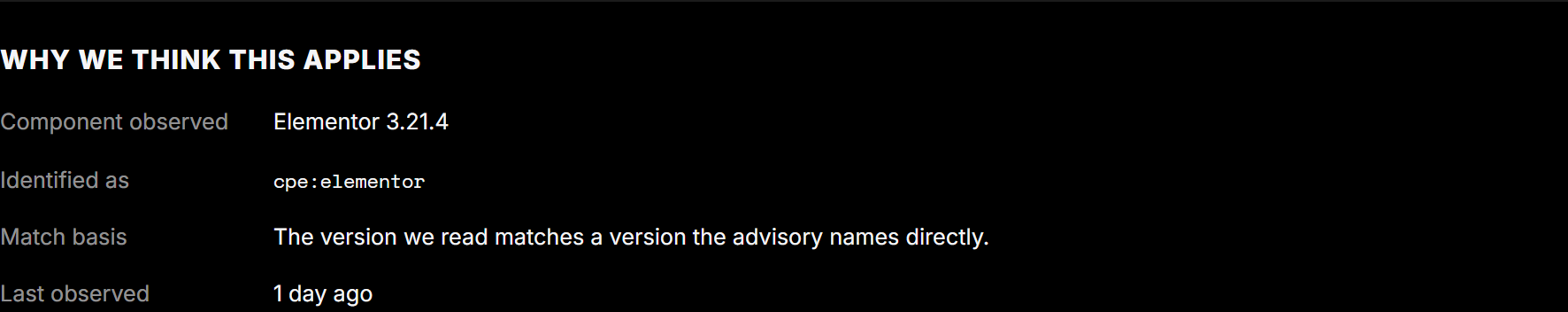The Why we think this applies panel for a CVE still being verified: the observed component and version, the identifier it resolved to, the basis for the match, and when the component was last observed on the asset.